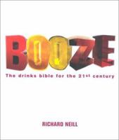 Booze: The Drinks Bible for the 21st Century 1841881961 Book Cover