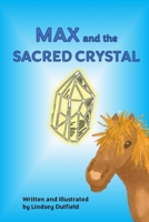 MAX and the Sacred Crystal B0C2S6B53G Book Cover