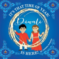It's That Time of Year! Diwali is Here!: A Fun Way to Teach Your Child About the Significance of the Days of Diwali 0228851750 Book Cover