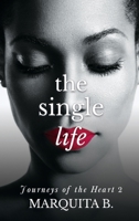 The Single Life : Journeys of the Heart 2 1733018360 Book Cover