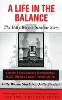 A Life in the Balance: The Billy Wayne Sinclair Story 1559705558 Book Cover