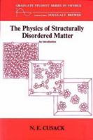 The Physics of Structurally Disordered Matter: An Introduction (Graduate Student Series in Physics) 0852748299 Book Cover