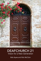Deafchurch 21: Vision for a New Generation 1543979599 Book Cover