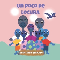 Un poco de locura (La vida en el planeta Dinosfera.) B0C9SB8GFD Book Cover