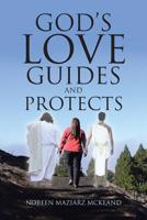 God's Love Guides and Protects 164515646X Book Cover