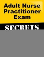 Adult Nurse Practitioner Exam Secrets, Study Guide: NP Test Review for the Nurse Practitioner Exam 161072299X Book Cover