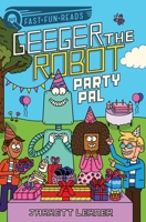 Party Pal: Geeger the Robot 1534480250 Book Cover