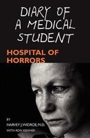 Diary of a Medical Student: Hospital of Horrors 145150053X Book Cover