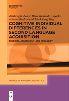 Cognitive Individual Differences in Second Language Acquisition: Theories, Assessment and Pedagogy 150152366X Book Cover