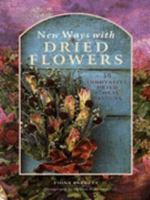 New Ways With Dried Flowers: 50 Innovative Dried Floral Designs 0765198266 Book Cover