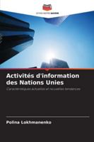 Activités d'information des Nations Unies: Caractéristiques actuelles et nouvelles tendances (French Edition) 6207819713 Book Cover
