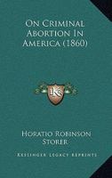On Criminal Abortion In America 1120748720 Book Cover