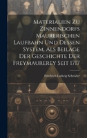 Materialien Zu Zinnendorfs Maurerischen Laufbahn Und Dessen System, Als Beilage Der Geschichte Der Freymaurerey Seit 1717 1019428023 Book Cover