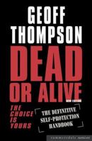 Dead or Alive: The Choice Is Yours - The Definitive Self-protection Handbook (Summersdale Martial Arts) 1840242795 Book Cover