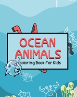 Ocean Animals coloring Book For Kids: Ocean Kids Coloring Book, Super Fun Coloring Books For Kids, Sea Life, Big Coloring Books For Toddlers, Kid, Bab B08GLQNNBC Book Cover