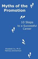 Myths of the Promotion: 10 Steps to a Successful Career 193748999X Book Cover