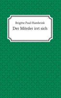 Der Mörder irrt sich (German Edition) 334702477X Book Cover