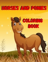 Horses And Ponies Coloring Book: Kids Activity Book, Animal Coloring Pages, Collection Of Horse Coloring Pages 1673612288 Book Cover