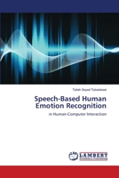 Speech-Based Human Emotion Recognition: in Human-Computer Interaction 3659142042 Book Cover