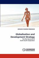 Globalisation and Development Strategy: The New Dynamics of South-South Cooperation 3838385896 Book Cover