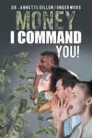 Money I Command You! 1546234403 Book Cover