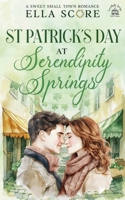 St Patrick's Day at Serendipity Springs (Serendipity Springs Sweet Holiday Romance) B0GWH4LKWB Book Cover