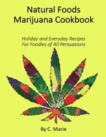 Natural Foods Marijuana Cookbook 1387310666 Book Cover