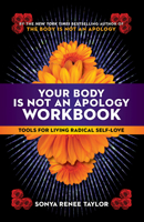 Your Body Is Not an Apology Workbook: Tools for Living Radical Self-Love 1523091169 Book Cover