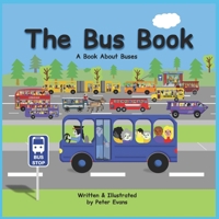 The Bus Book: A Book About Buses B0H4HHY6CF Book Cover