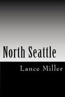 North Seattle: A Letter to North 1981123008 Book Cover