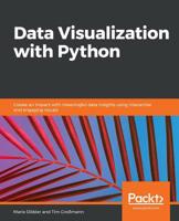 Data Visualization with Python: Create an impact with meaningful data insights using interactive and engaging visuals 1789956463 Book Cover