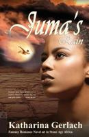 Juma's Rain: A Fantasy Romance Novel Set in Stone Age Africa 395681049X Book Cover