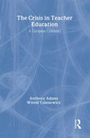 The the Crisis in Teacher Education: A European Concern? 0750702842 Book Cover