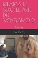 RELATOS DE SEXO EL ARTE DEL VOYERISMO 2: Mirón (002) (Spanish Edition) B088LDHSJF Book Cover