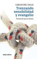 Trenzando sensibilidad y evangelio: Formación para la misión 8410630222 Book Cover