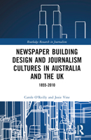 Newspaper Building Design and Journalism Cultures in Australia and the UK: 1855–2010 0367419920 Book Cover