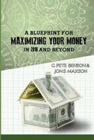 A Blueprint for Maximizing Your Money: In 2018 and Beyond 1983905046 Book Cover