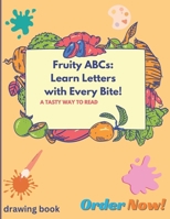Fruity ABCs: Learn Letters with Every Bite!: A Tasty Way to Read B0FH6DP4W5 Book Cover