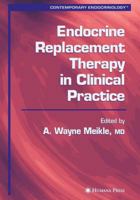 Endocrine Replacement Therapy in Clinical Practice (Contemporary Endocrinology) (Contemporary Endocrinology) 1588291952 Book Cover