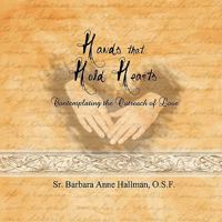 Hands that Hold Hearts: Contemplating the Outreach of Love 1449711618 Book Cover