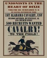 Unionists in the Heart of Dixie: 1st Alabama Cavalry, USV, Volume III 0788454897 Book Cover