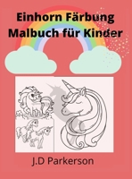 Einhorn F�rbung Malbuch f�r Kinder: Amazing Unicorn Coloring Book -F�r Kinder ab 7 Jahren -F�r Kinder von 8-12 Jahren -Aktivit�tsbuch 1326903039 Book Cover