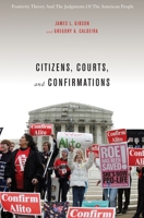 Citizens, Courts, and Confirmations: Positivity Theory and the Judgments of the American People 0691139881 Book Cover