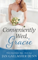 Conveniently Wed, Gracie: Clean Marriage of Convenience Romance B09MYVR3JN Book Cover