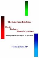 The American Epidemic: Obesity, Diabetes, Metabolic Syndrome: What's Your Risk? Prescription For Prevention 1418446033 Book Cover