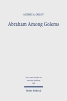 Abraham Among Golems: The Imago Dei Traditions in the Jewish Pseudepigrapha 3161640098 Book Cover