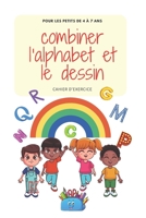 combiner l'alphabet et le dessin: cahier d'exercice B08RX65LJG Book Cover