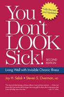 You Don't Look Sick: Living Well With Invisible Chronic Illness 0789024497 Book Cover