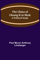 The China of Chiang Kai-shek;: A political study 9355117000 Book Cover