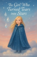The Girl Who Turned Tears Into Stars B0FSG66SJH Book Cover